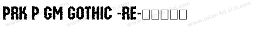 PRK P GM Gothic -Re字体转换